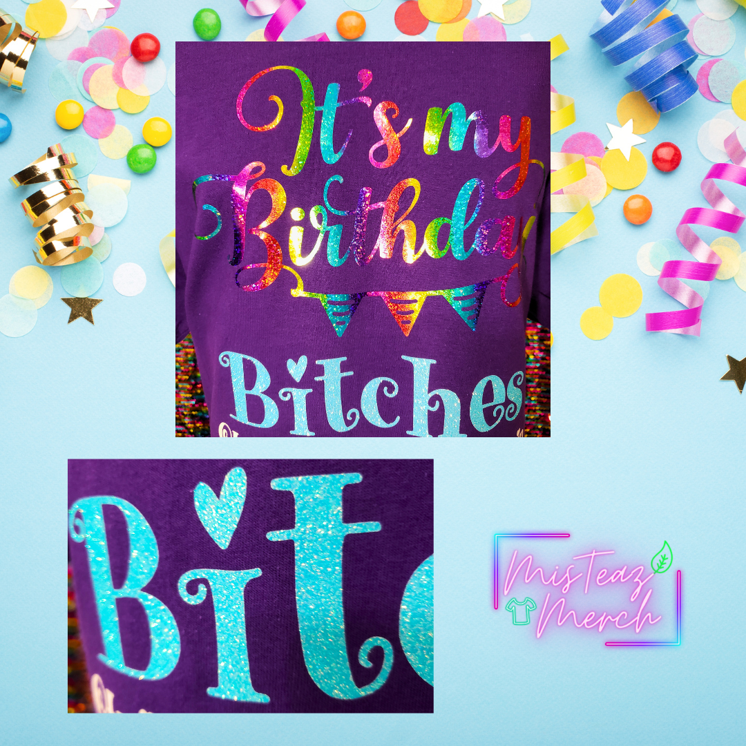 It's my birthday Bitches