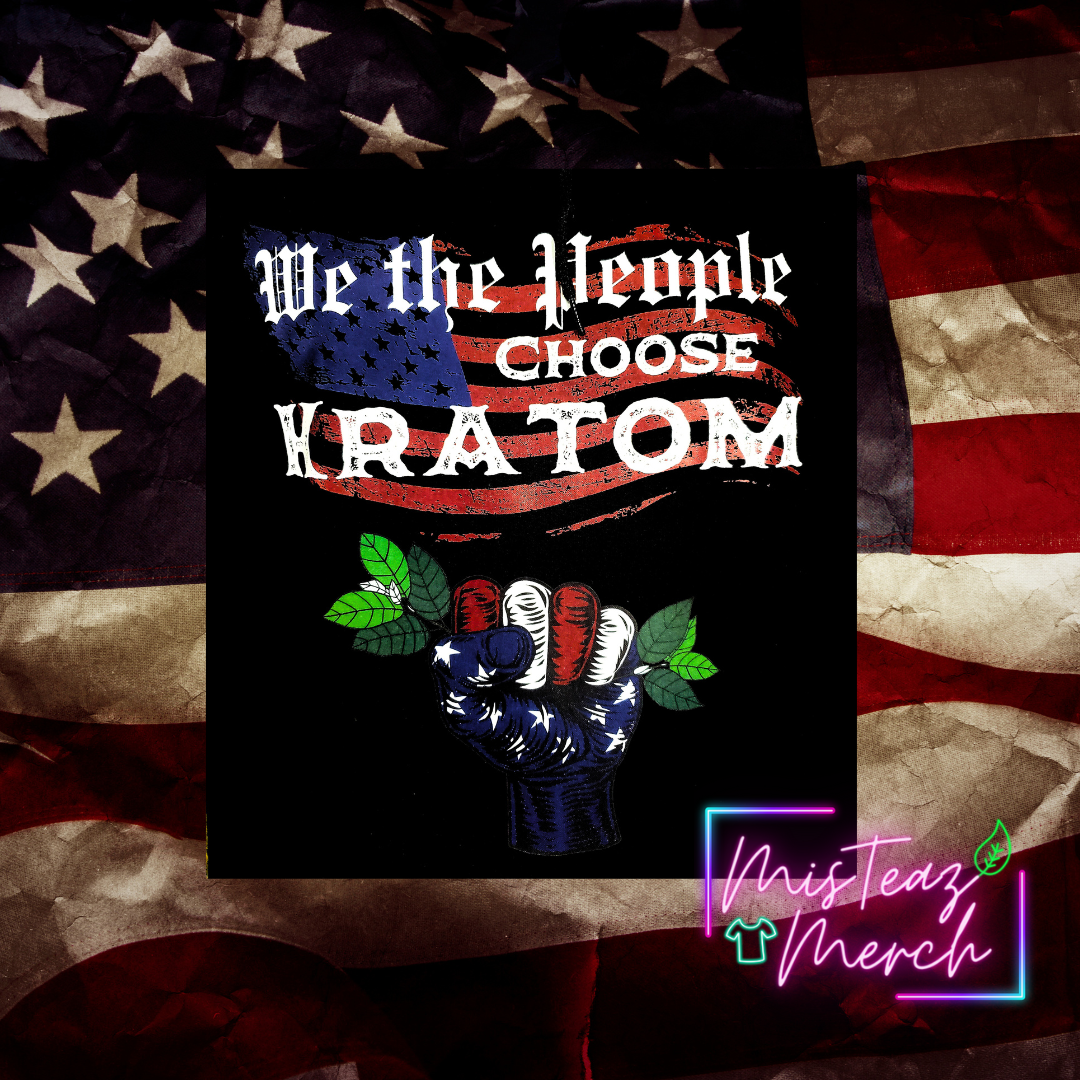 We The People Choose Kratom with fist Hoodie
