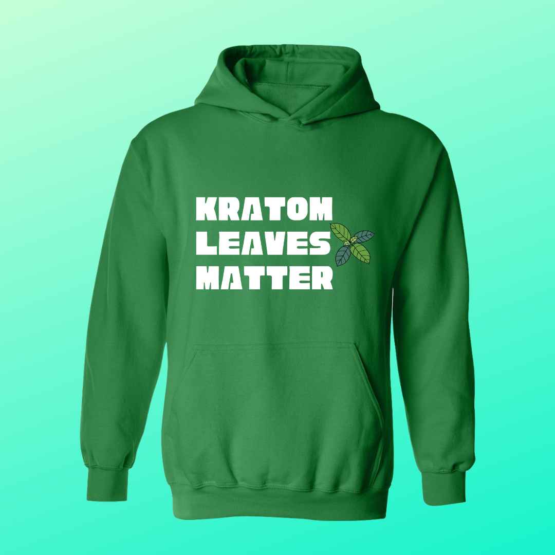 Kratom Leaves Matter with leaf Hoodie