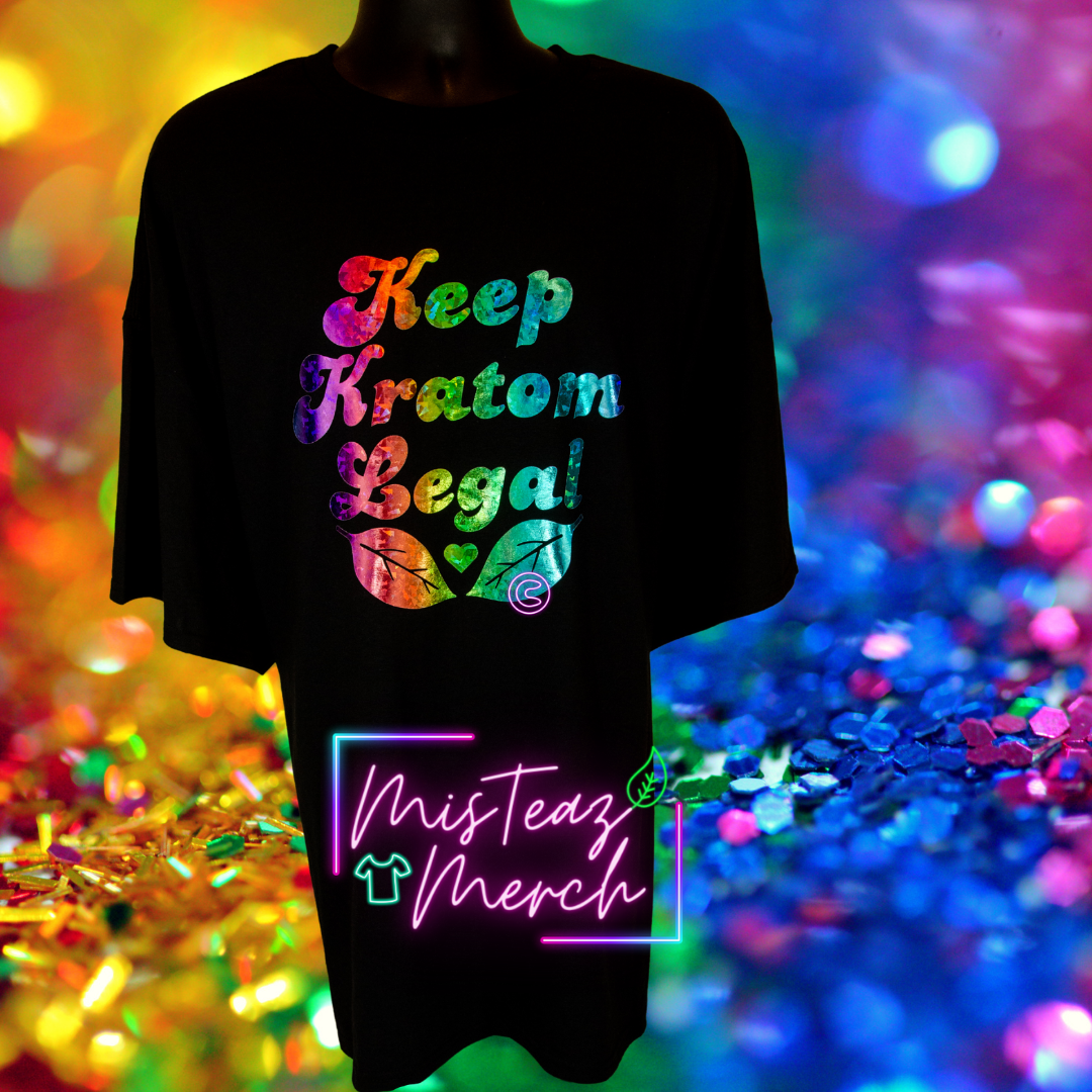 Rainbow Holographic HTV T-shirt Keep Kratom Legal – MisTeaz Merch