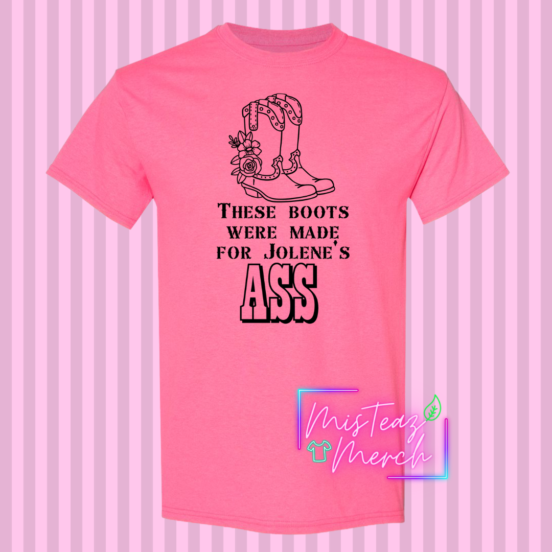 These Boots Were Made For Jolene's ASS
