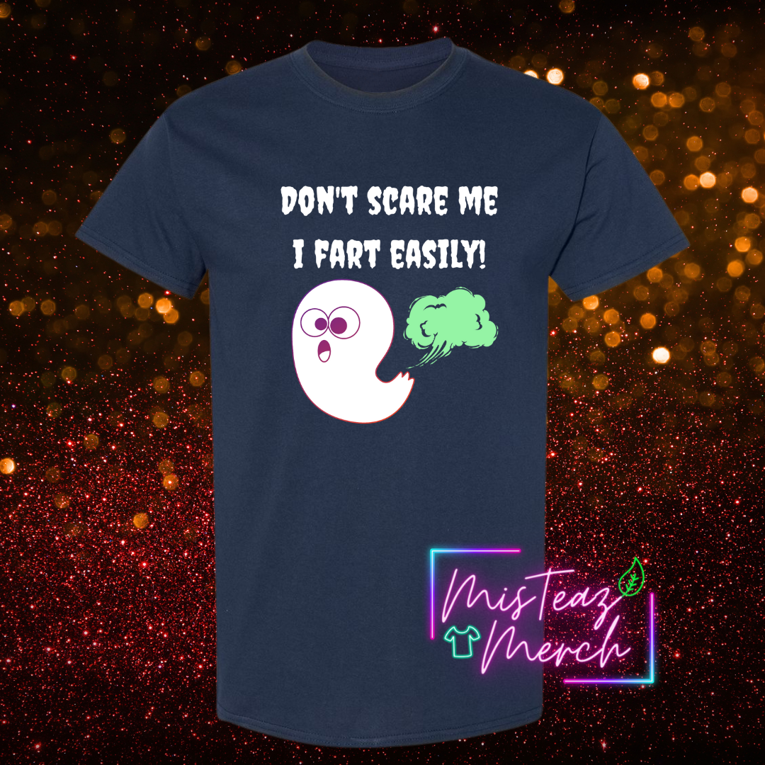 Don't Scare Me I Fart Easily
