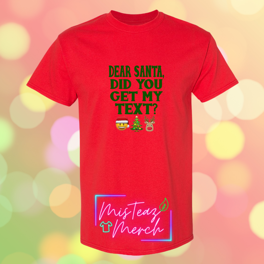 Dear Santa, Did you get my Text