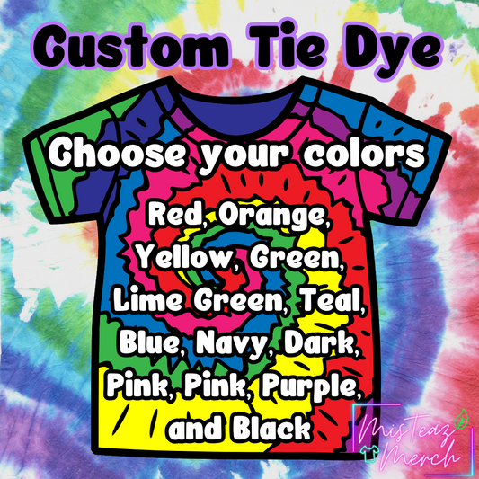 Custom Build your Tie Dye Blank T-shirt, Sweat Shirt or Hoodie