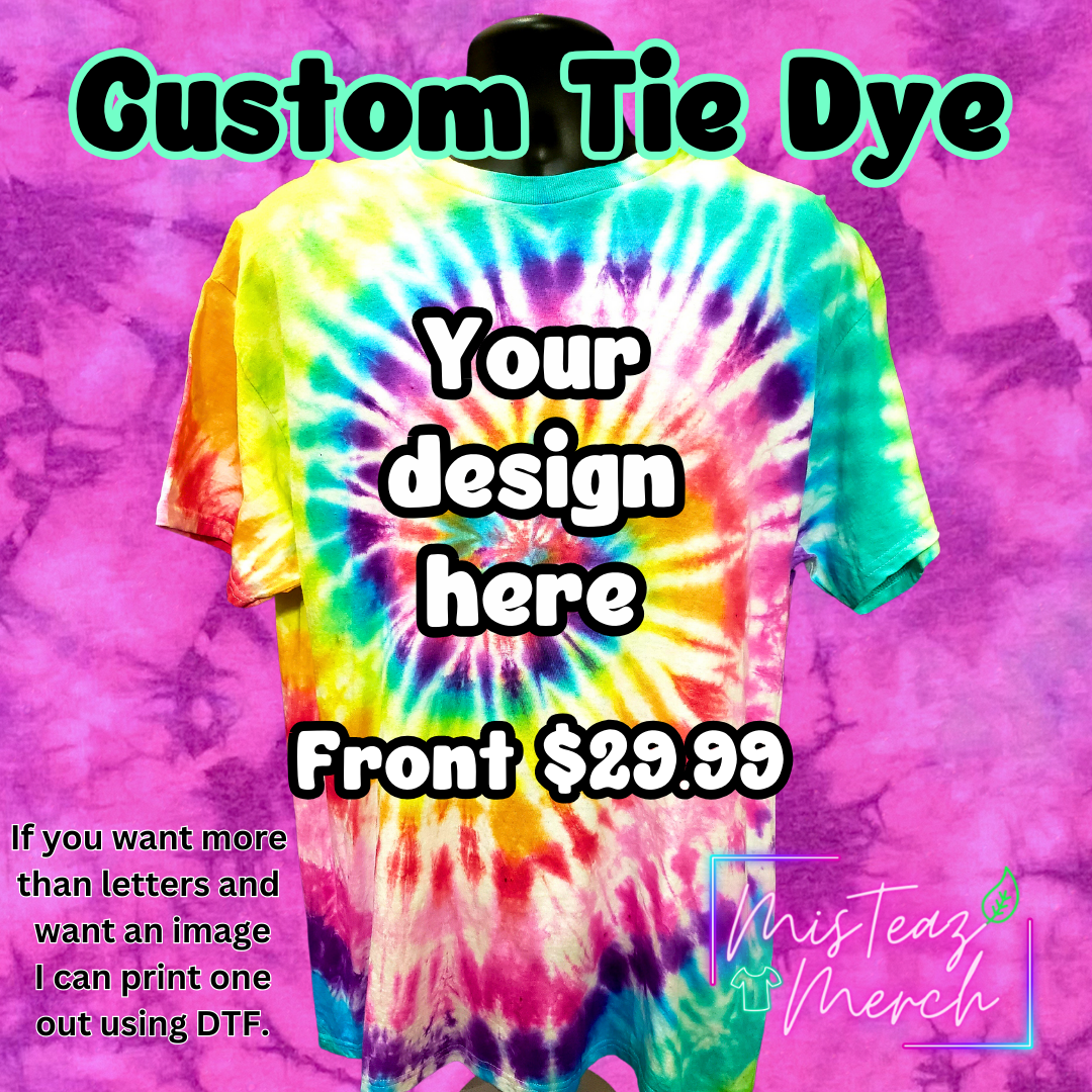 Custom Build your Tie Dye Blank T-shirt, Sweat Shirt or Hoodie