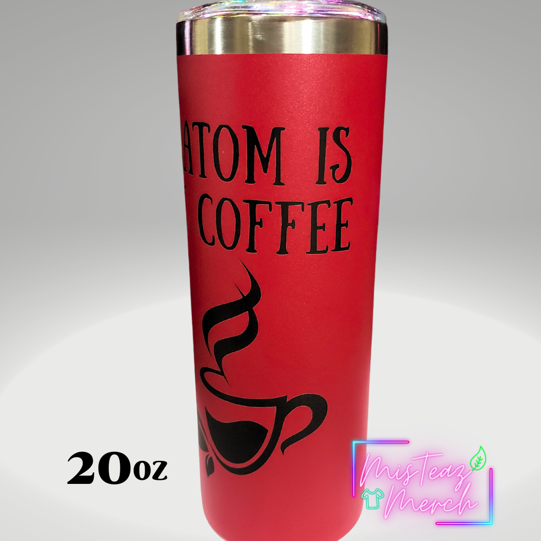 Kratom is my Coffee Custom Engraved Stainless Steel skinny Tumbler 20oz