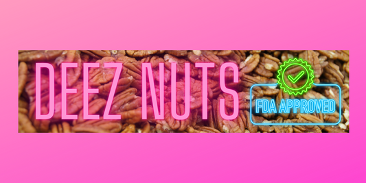 DEEZ NUTS FDA APPROVED