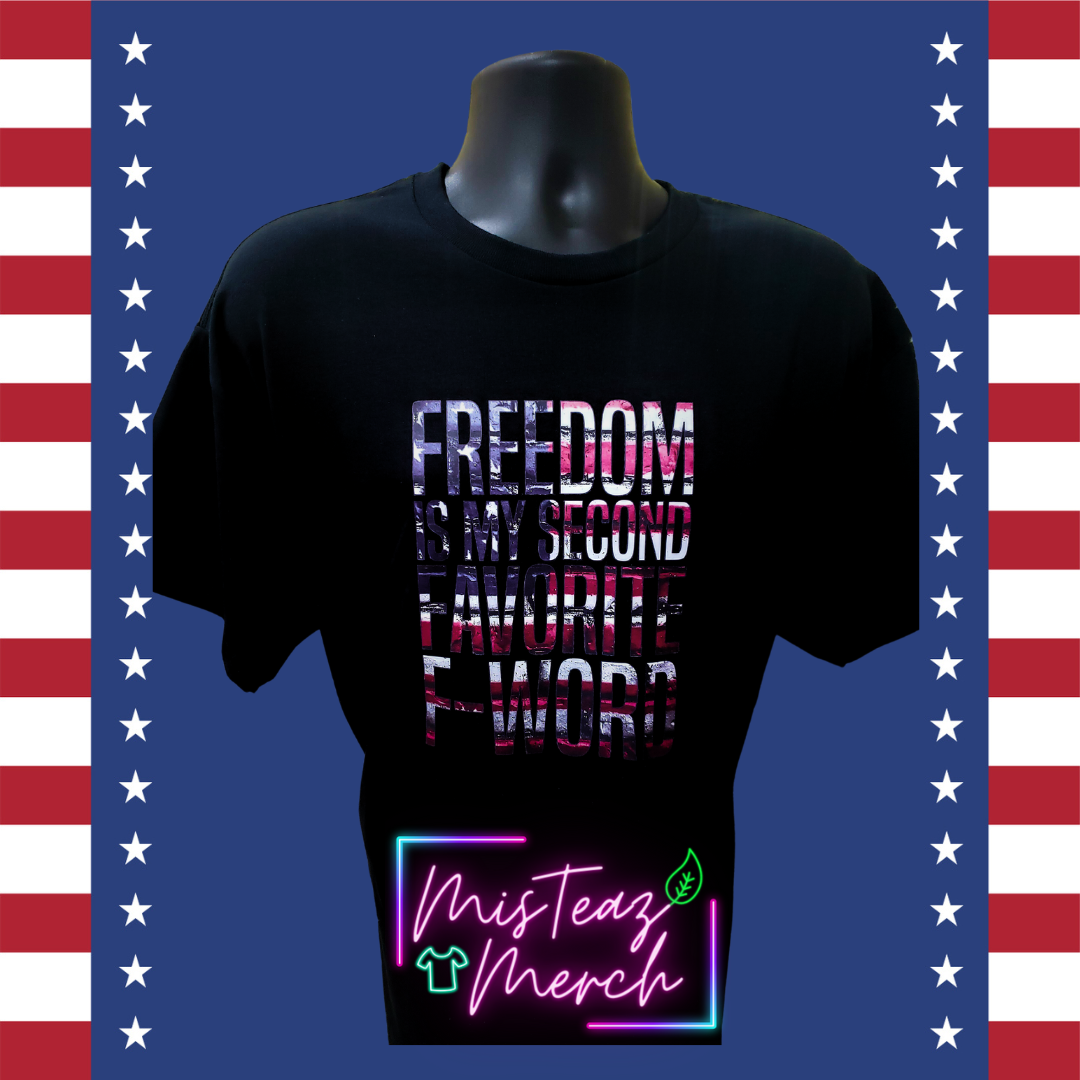 FREEDOM is my second FAVORITE F-Word