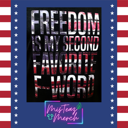 FREEDOM is my second FAVORITE F-Word