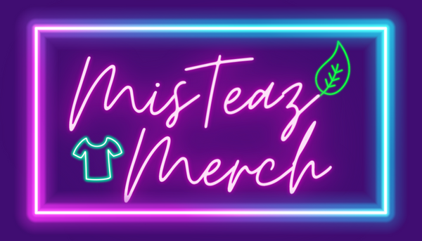 MisTeaz Merch