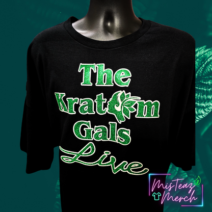 The Kratom Gals LIVE GLITTER Vinyl Tshirt