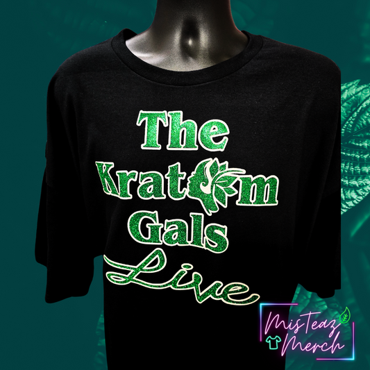 The Kratom Gals LIVE GLITTER Vinyl Tshirt