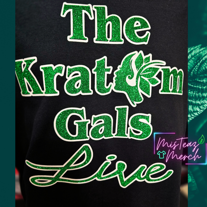 The Kratom Gals LIVE GLITTER Vinyl Tshirt