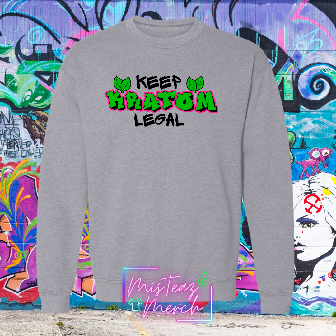 Keep Kratom Legal Graffiti Sweat Shirt