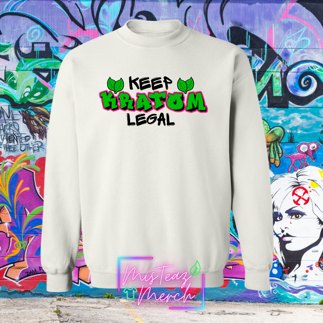 Keep Kratom Legal Graffiti Sweat Shirt