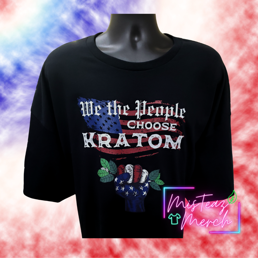 WE THE PEOPLE Choose Kratom (fist)