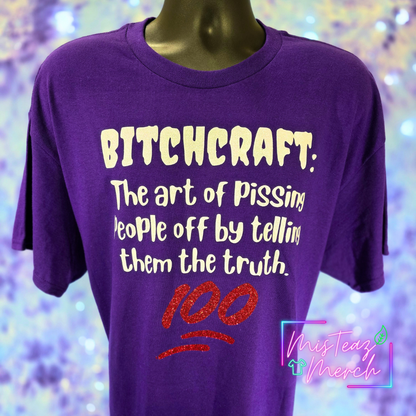 BITCHCRAFT: The art of pissing people off by telling them the truth
