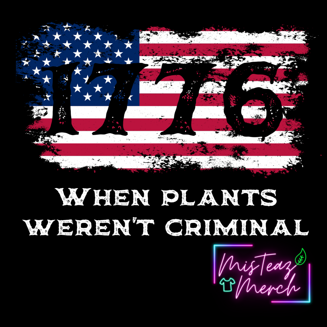 1776 When Plants Weren't Criminal