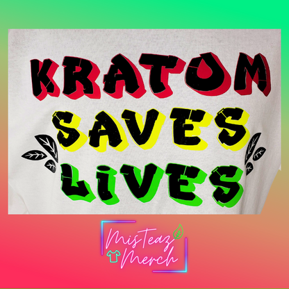 Kratom Saves Lives- HTV T-shirt