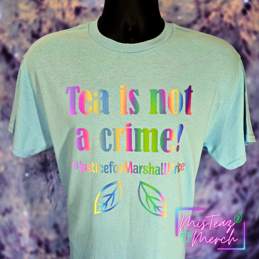 Tea is Not a Crime #justiceforMarshallprice - In reflective Holographic HTV T-shirt
