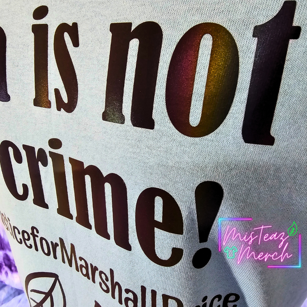 Tea is Not a Crime #justiceforMarshallprice - In reflective Holographic HTV T-shirt