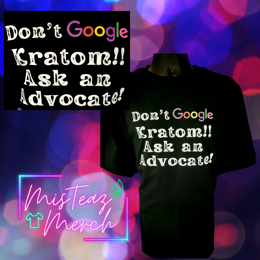 Don't Google Kratom ask an advocate