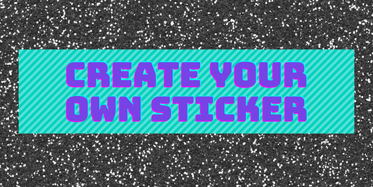 Create your own custom sticker