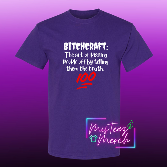 BITCHCRAFT: The art of pissing people off by telling them the truth