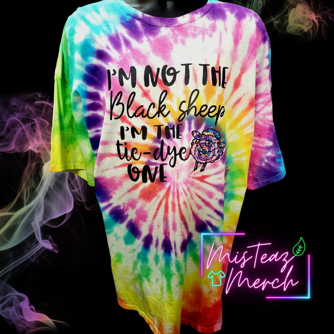 I'm not the Black Sheep, I'm the tie dye one... Tie Dye T-shirt