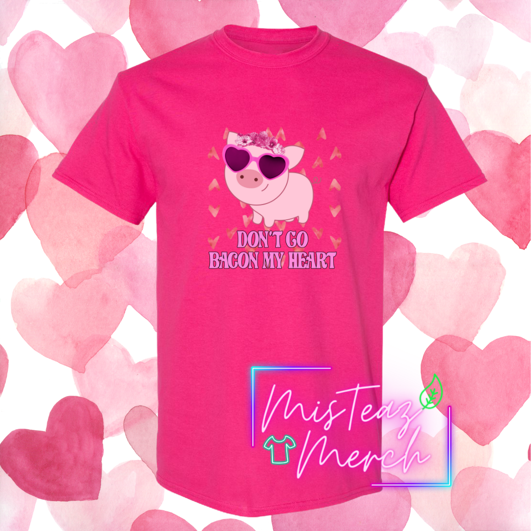 Valentine's Adult T-shirt - Don't Go Bacon My Heart