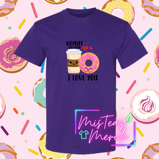 Valentine's Adult T-shirt - Donut you know I Love You