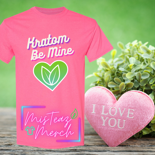 Valentine's Adult T-shirt -Kratom Be Mine