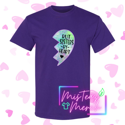 Valentine's Adult T-shirt -BFF Heart "But Sisters By Heart"