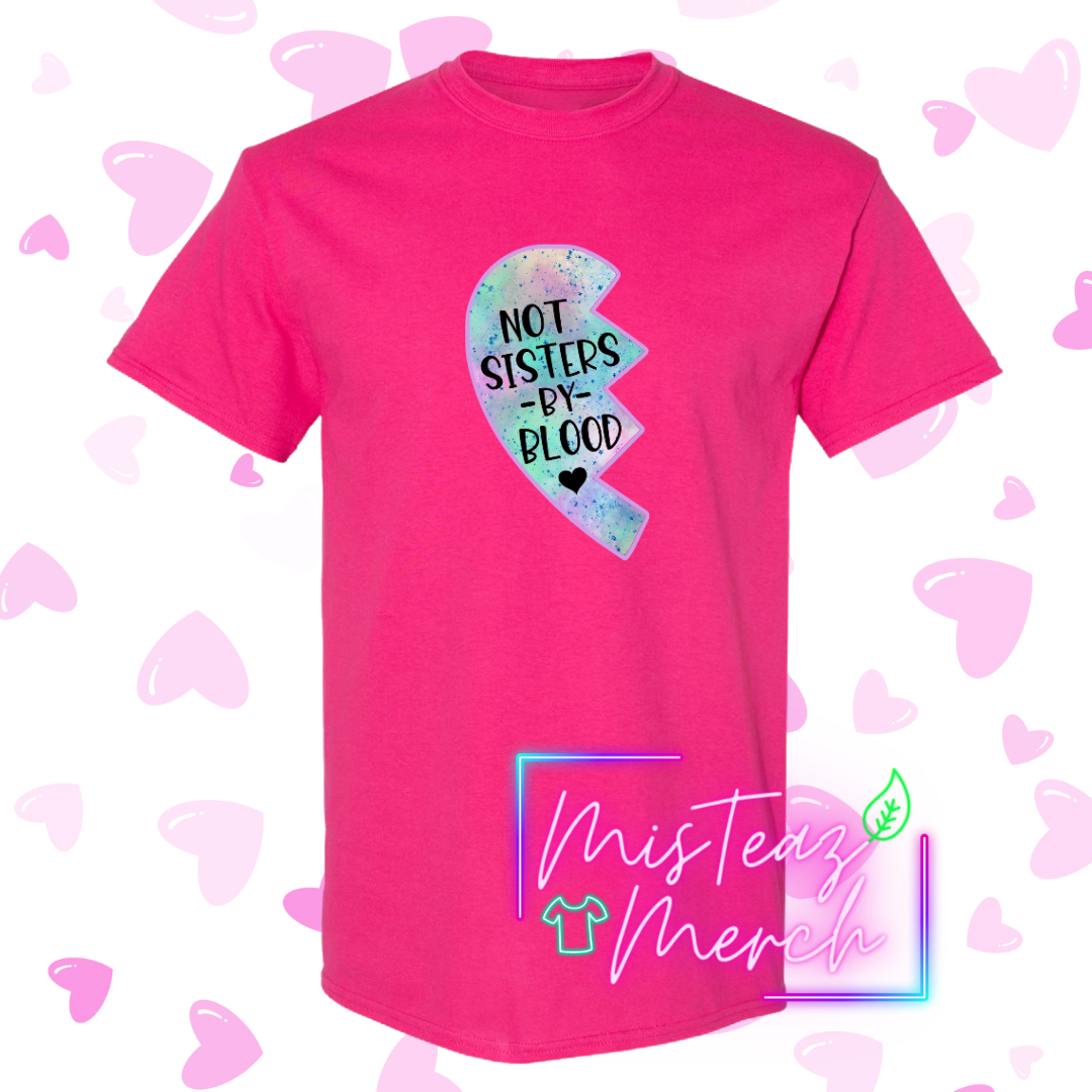 Valentine's Adult T-shirt -BFF Heart "Not Sisters By Blood"
