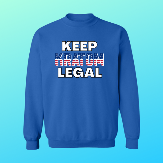 Keep Kratom Legal Sweat Shirt