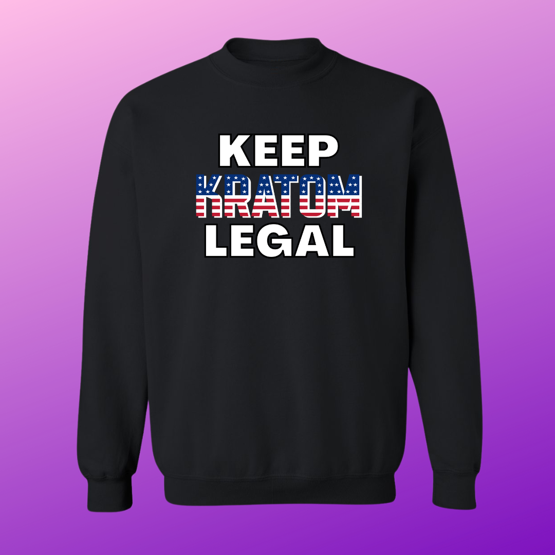 Keep Kratom Legal Sweat Shirt