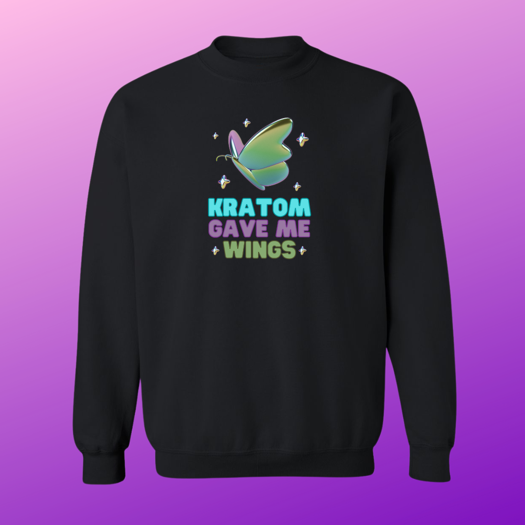 Kratom Gave Me Wings Sweat Shirt