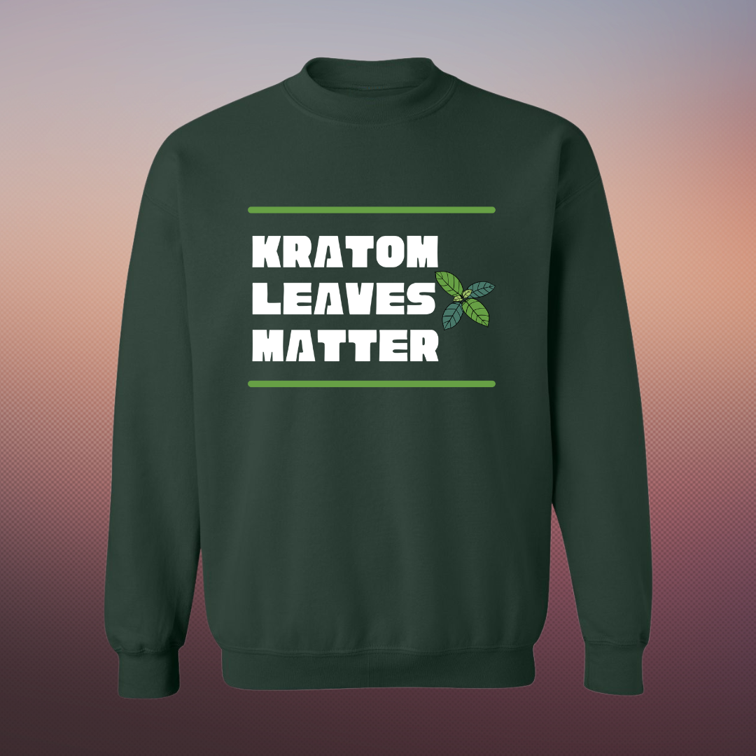 Kratom Leaves Matter with leaf Sweat Shirt