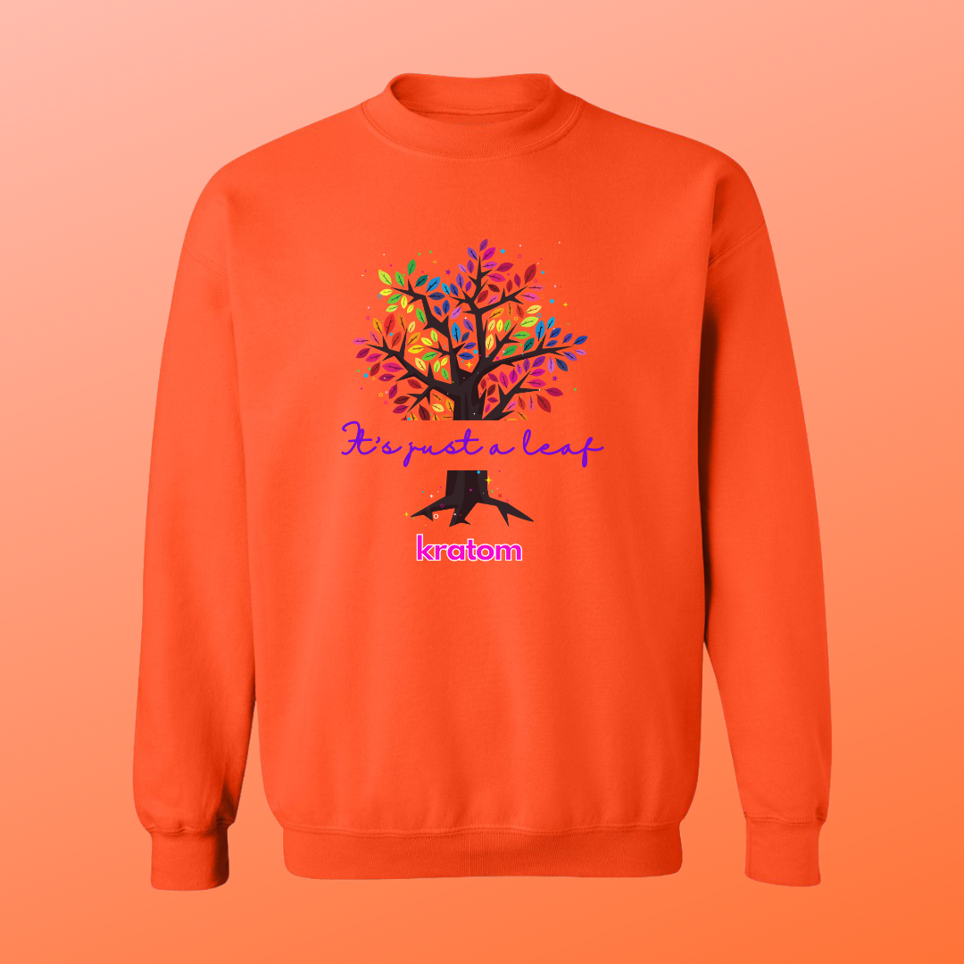 It's Just A Leaf, Kratom Sweat Shirt