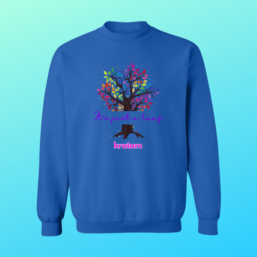 It's Just A Leaf, Kratom Sweat Shirt